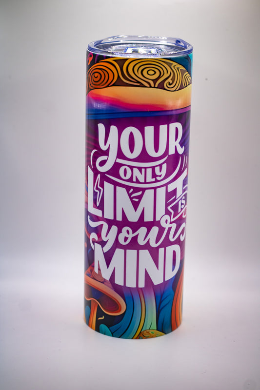 Your only limit tumbler